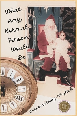 What Any Normal Person Would Do by Craig-Whytock, Suzanne