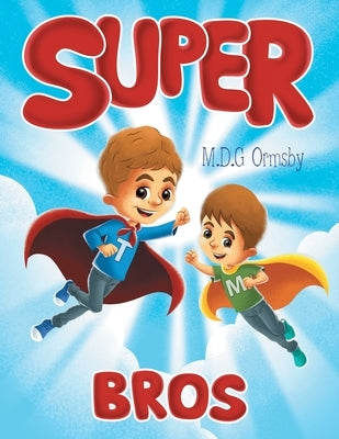 Super Bros by Ormsby, M. D. G.