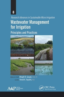 Wastewater Management for Irrigation: Principles and Practices by Goyal, Megh R.