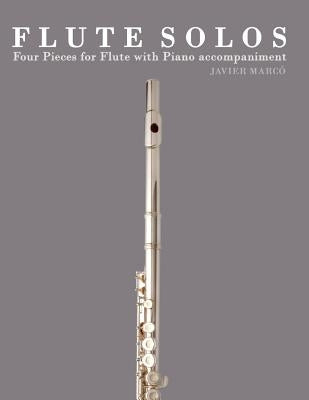 Flute Solos: Four Pieces for Flute with Piano Accompaniment by Marc