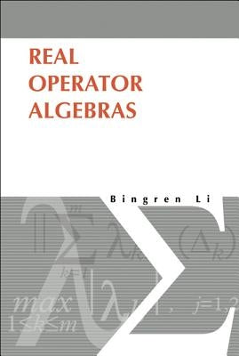Real Operator Algebras by Li, Bingren