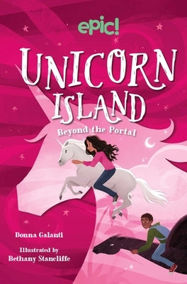 Unicorn Island: Beyond the Portal: Volume 3 by Galanti, Donna