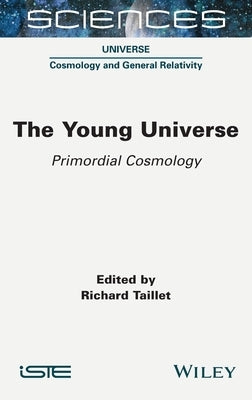 The Young Universe: Primordial Cosmology by Taillet, Richard