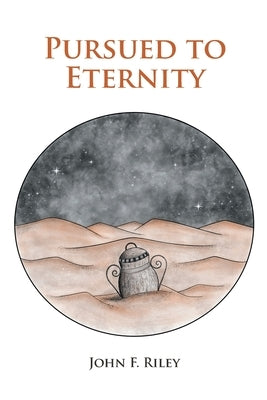 Pursued to Eternity by Riley, John F.