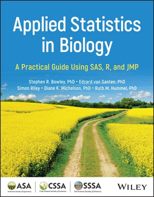 Applied Statistics in Biology: A Practical Guide Using Sas, R and Jmp by Van Santen, Edzard
