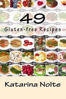 49 Gluten-free Recipes by Nolte, Katarina