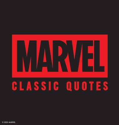 Marvel Comics Classic Quotes: Quotes Assemble! Insights from Earth's Mightiest Heroes by Pearlman, Robb
