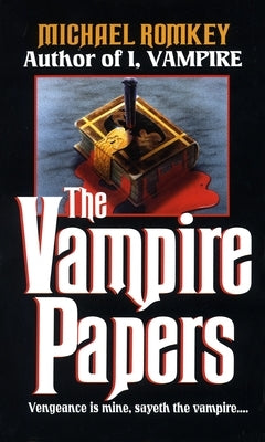 The Vampire Papers by Romkey, Michael