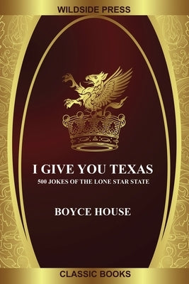 I Give You Texas by House, Boyce