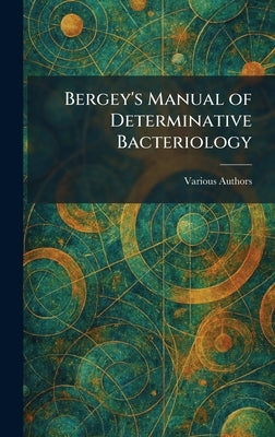 Bergey's Manual of Determinative Bacteriology by Various