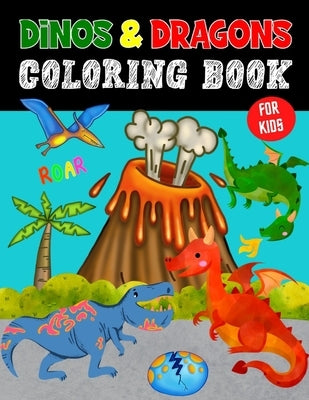 Dino and Dragons Coloring Book for Kids: Large Coloring Book for Boys and Girls, Ages 4-8, Ages 8-12 l Great Gift for Dinosaur and Dragon lovers by Design, Sammy