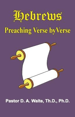 Hebrews by Waite, D. A., Sr.