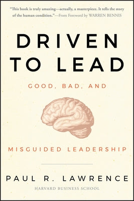 Driven to Lead by Lawrence, Paul R.