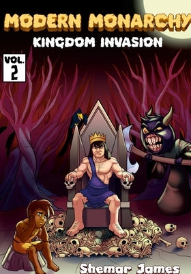 Modern Monarchy: Vol 2. Kingdom Invasion by James, Shemar