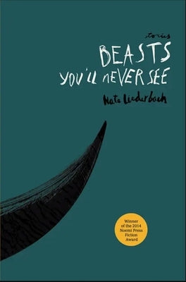 Beasts You'll Never See: Stories by Liederbach, Nate