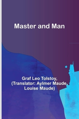 Master and Man by Leo Tolstoy, Graf