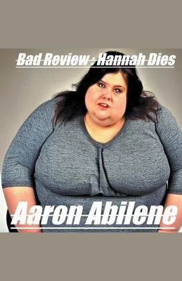 Bad Review: Hannah Dies by Abilene, Aaron