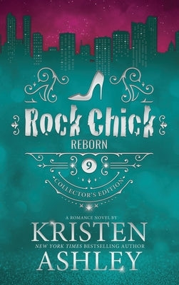Rock Chick Reborn Collector's Edition by Ashley, Kristen