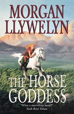 The Horse Goddess by Llywelyn, Morgan