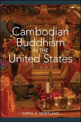 Cambodian Buddhism in the United States by Mortland, Carol a.