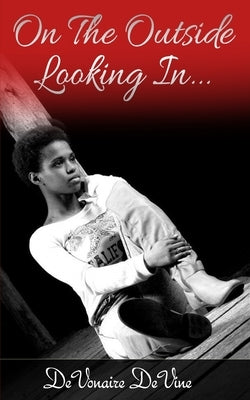 On The Outside Looking In... by Devine, Devonaire