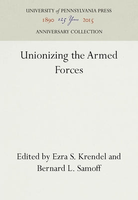 Unionizing the Armed Forces by Krendel, Ezra S.