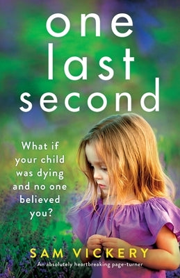 One Last Second: An absolutely heartbreaking page-turner by Vickery, Sam