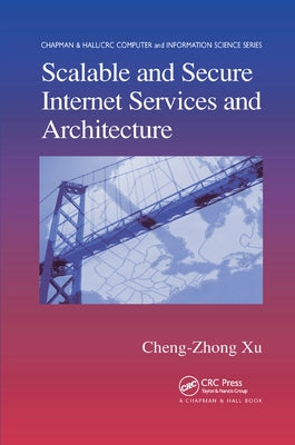 Scalable and Secure Internet Services and Architecture by Xu, Cheng-Zhong