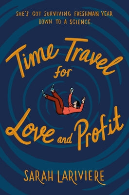 Time Travel for Love and Profit by Lariviere, Sarah