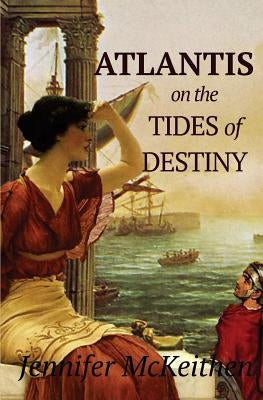 Atlantis On the Tides of Destiny by McKeithen, Jennifer