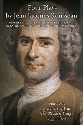 Four Plays by Jean-Jacques Rousseau by Huber, Kathleen