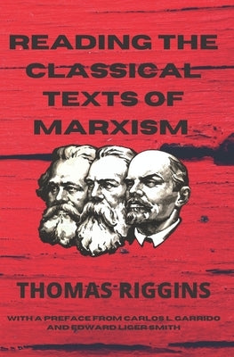 Reading the Classical Texts of Marxism by Garrido, Carlos L.