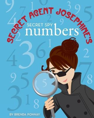 Secret Agent Josephine's Numbers by Ponnay, Brenda