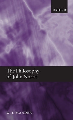 Philosophy of John Norris C by Mander