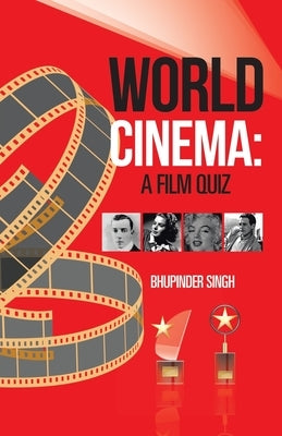 World Cinema: a Film Quiz by Singh, Bhupinder