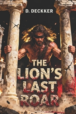 The Lion's Last Roar: A Biblical fiction by Sumanasekara, Subhashini