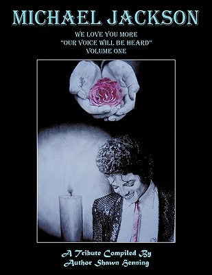 Michael Jackson: We Love You More "Our Voice Will Be Heard" Volume One by Henning, Shawn