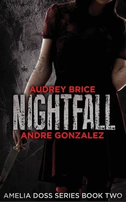 Nightfall (Amelia Doss Series, Book 2) by Gonzalez, Andre