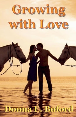 Growing with Love by Buford, Donna E.
