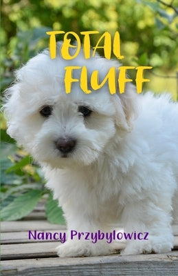Total Fluff by Przybylowicz, Nancy