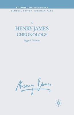 A Henry James Chronology by Harden, E.