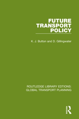 Future Transport Policy by Button, K. J.