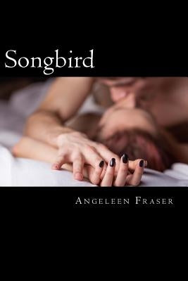 Songbird by Fraser, Angeleen