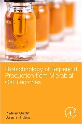 Biotechnology of Terpenoid Production from Microbial Cell Factories by Gupta, Pratima