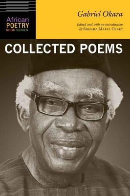 Gabriel Okara: Collected Poems by Okara, Gabriel