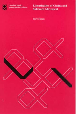 Linearization of Chains and Sideward Movement by Nunes, Jairo