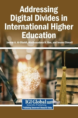 Addressing Digital Divides in International Higher Education by Al-Obaidi, Jabbar A.