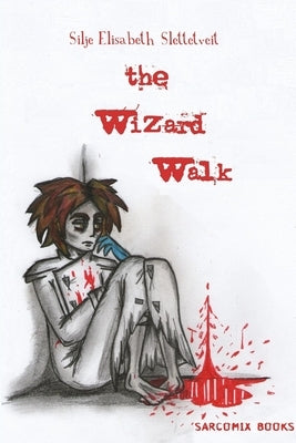 The Wizard Walk by Slettetveit, Silje Elisabeth
