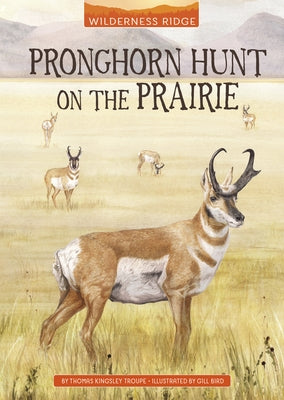 Pronghorn Hunt on the Prairie by Bird, Gill
