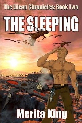 The Lilean Chronicles: Book Two The Sleeping by King, Merita